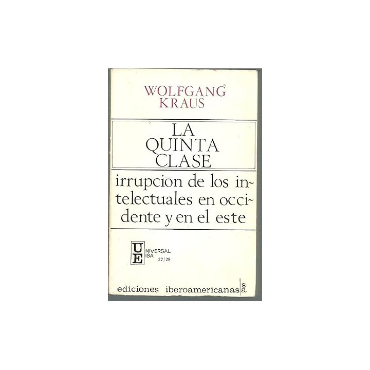 LA QUINTA CLASE. Irrupción de los intelectuales en occidente y en el este