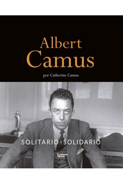 ALBERT CAMUS SOLITARIO Y SOLIDARIO