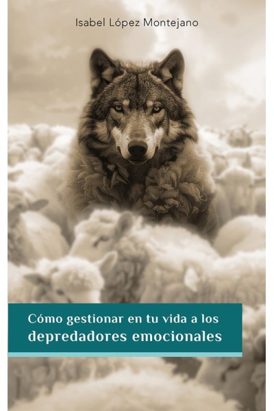COMO GESTIONAR EN TU VIDA A LOS DEPREDADORES EMOCIONALES