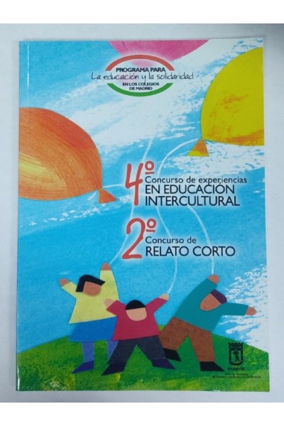4 Concurso de Experiencias en Educacion Intercultural. 2 Concurso de Relato Corto