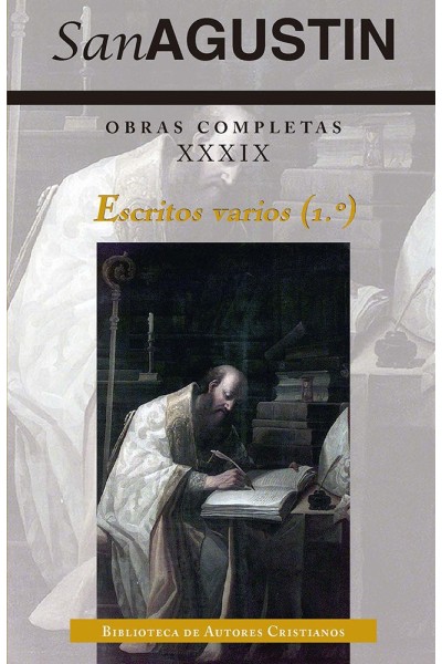 OBRAS COMPLETAS DE SAN AGUSTIN. XXXIX: ESCRITOS VARIOS (1.º)
