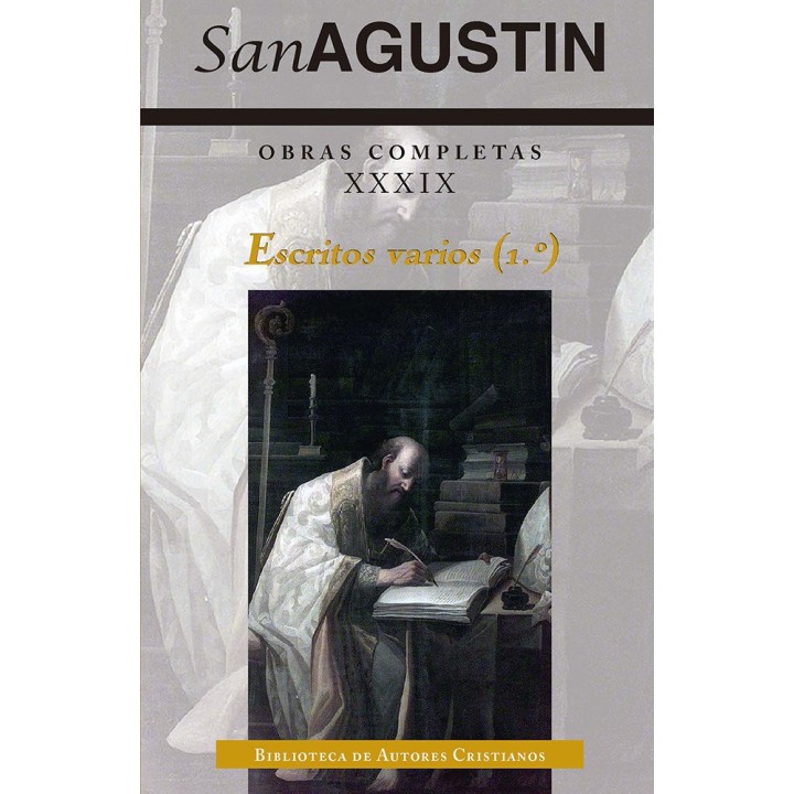 OBRAS COMPLETAS DE SAN AGUSTIN. XXXIX: ESCRITOS VARIOS (1.º)