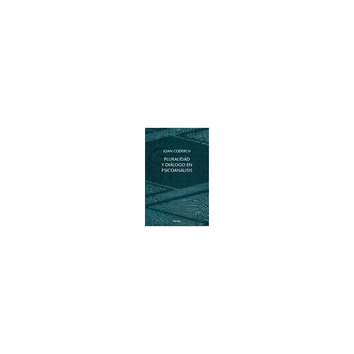 PLURALIDAD Y DIALOGO EN PSICOANALISIS