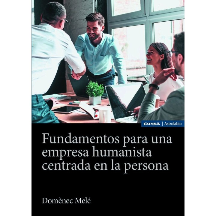 FUNDAMENTOS PARA UNA EMPRESA HUMANISTA CENTRADA EN PERSONA