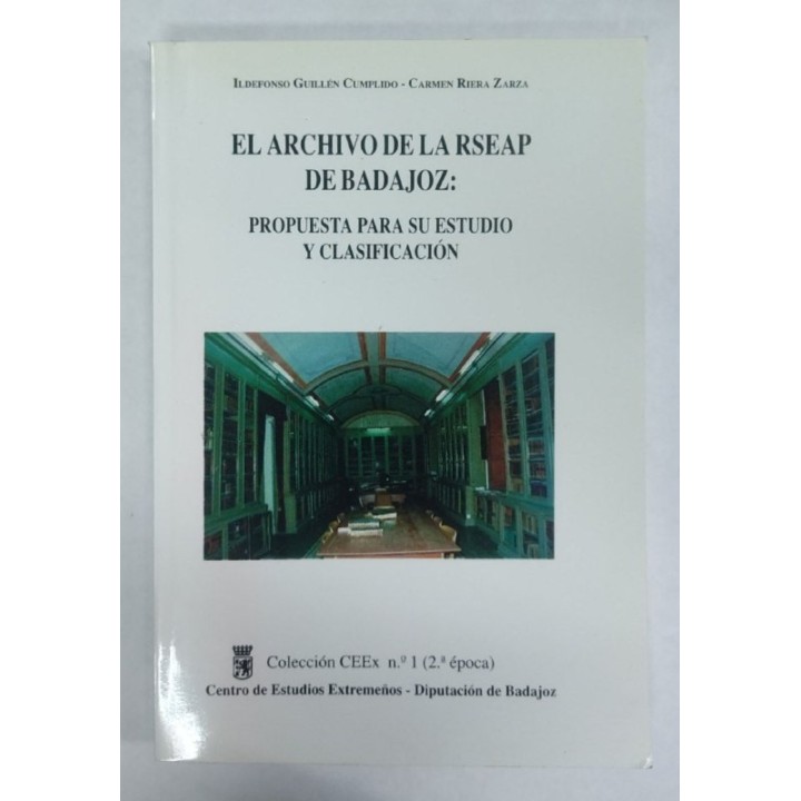 El archivo de la Real Sociedad Económica de Amigos del País de Badajoz. Propuesta para su estudio y clasificación