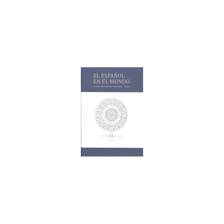 ESPAÑOL EN EL MUNDO. ANUARIO DEL INSTITUTO CERVANTES 2016,EL