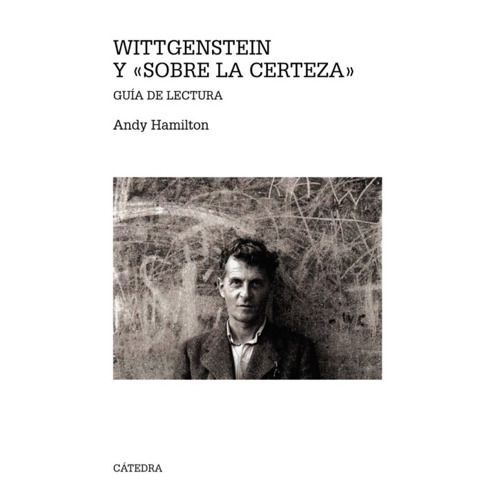 WITTGENSTEIN Y SOBRE LA CERTEZA