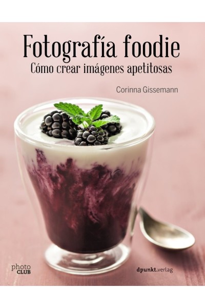 FOTOGRAFIA FOODIE CREAR IMAGENES DELICIOSAS