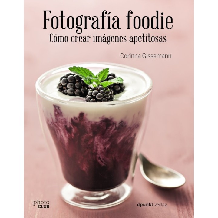 FOTOGRAFIA FOODIE CREAR IMAGENES DELICIOSAS