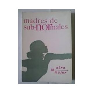 MADRES DE SUB-NORMALES