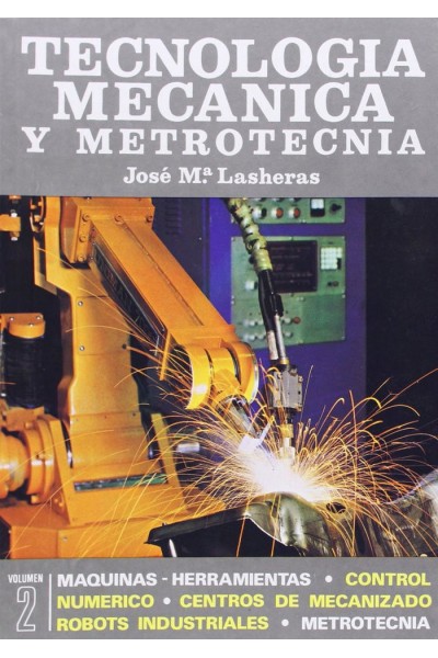 TECNOLOGIA MECANICA Y METROTECNIA 2 VOLS.