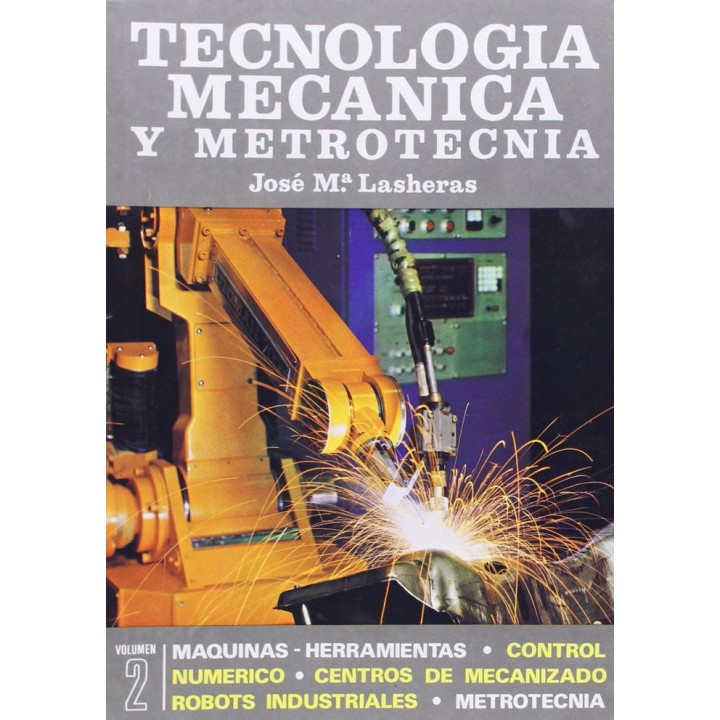 TECNOLOGIA MECANICA Y METROTECNIA 2 VOLS.