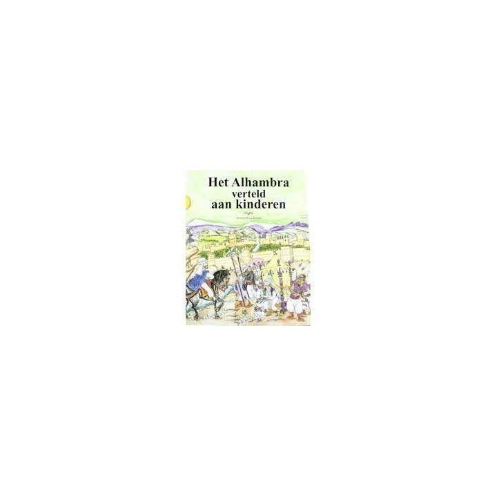 HET ALHAMBRA VERTELD AAN KINDEREN (HOLANDES)