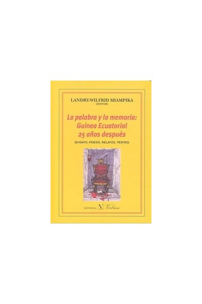 PALABRA Y LA MEMORIA GUINEA ECUATORIAL 25 AÑOS DESPUES