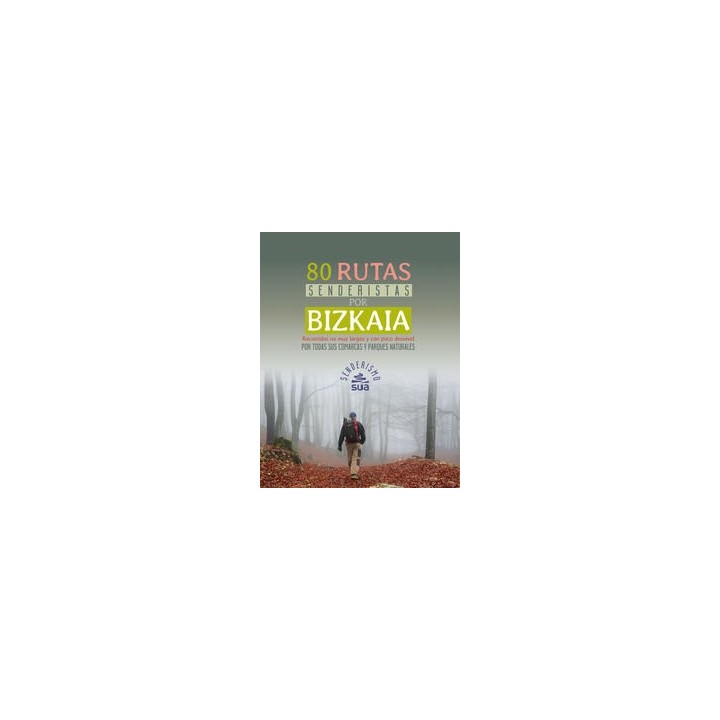 80 RUTAS SENDERISTAS POR BIZKAIA