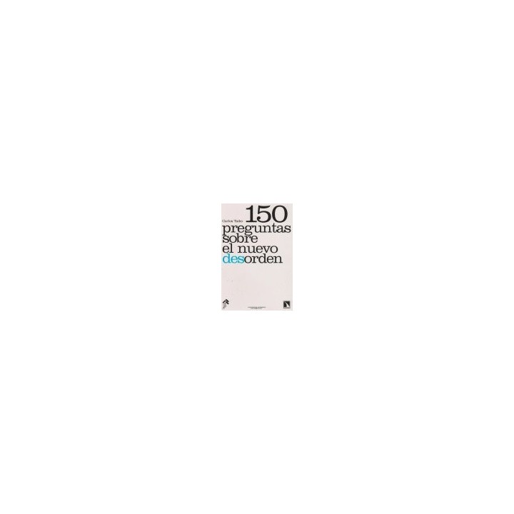 150 PREGUNTAS SOBRE EL NUEVO DESORDEN