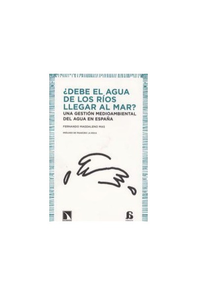 DEBE EL AGUA DE LOS RIOS LLEGAR AL MAR
