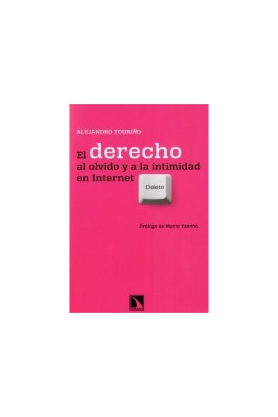 DERECHO AL OLVIDO Y A LA INTIMIDAD EN INTERNET,EL