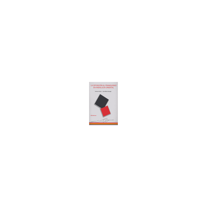 OPOSICION AL FRANQUISMO EN ANDALUCIA ORIENTAL
