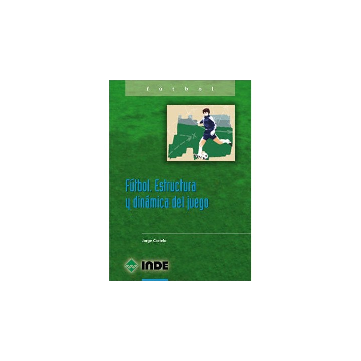 FUTBOL ESTRUCTURA Y DINAMICA DEL JUEGO