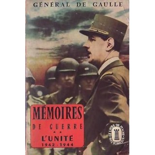 MEMOIRES DE GUERRE L' UNITÉ 1944-1944