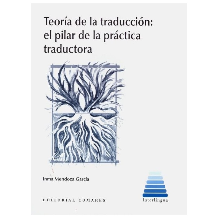 TEORIA DE LA TRADUCION EL PILAR DE LA PRACTICA TRADUCTORA