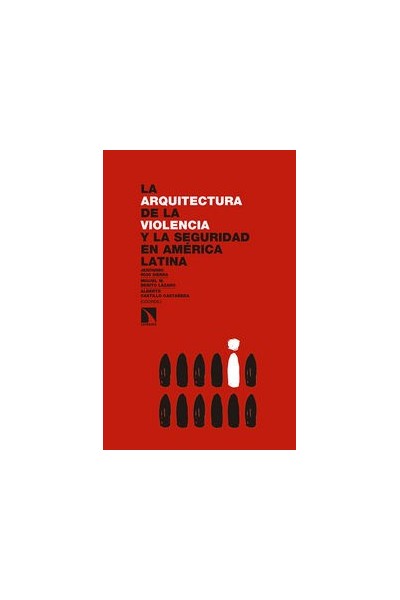 ARQUITECTURA DE LA VIOLENCIA Y LA SEGURIDAD EN AMERICA LATI