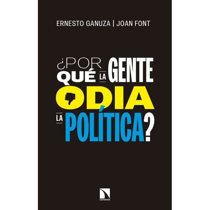 POR QUE LA GENTE ODIA LA POLITICA