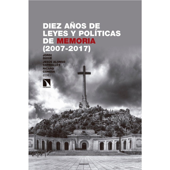 DIEZ AÑOS DE LEYES Y POLITICAS DE MEMORIA EN ESPAÑA Y CATAL
