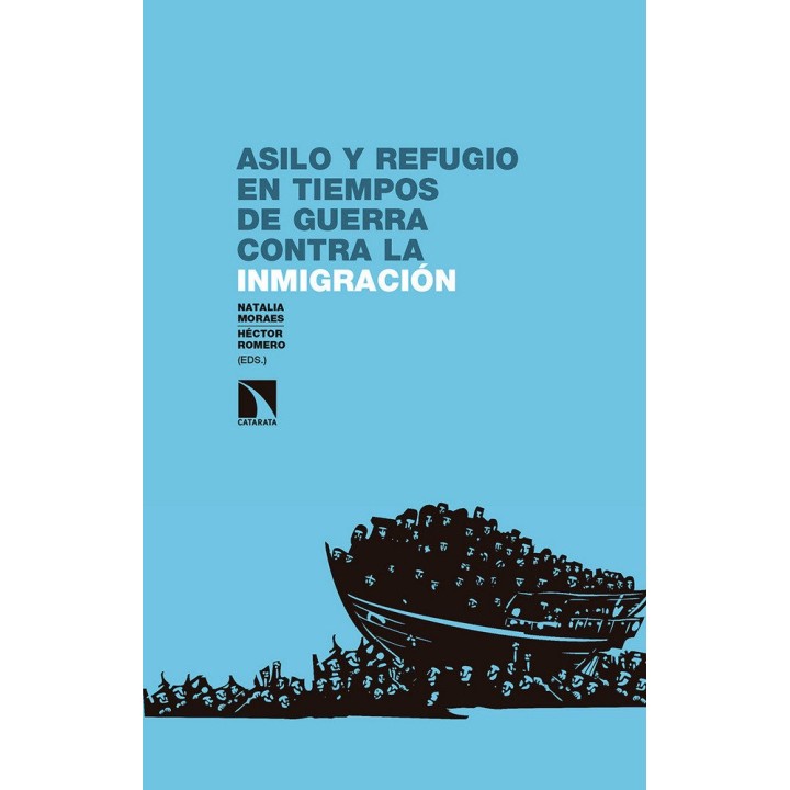 ASILO Y REFUGIO EN TIEMPOS DE GUERRA CONTRA LA INMIGRACION