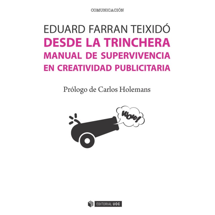 DESDE LA TRINCHERA MANUAL DE SUPERVIVENCIA EN CREATIVIDAD