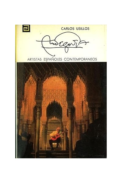 ARTISTAS ESPAÑOLES CONTEMPORANEOS: ANDRÉS SEGOVIA.