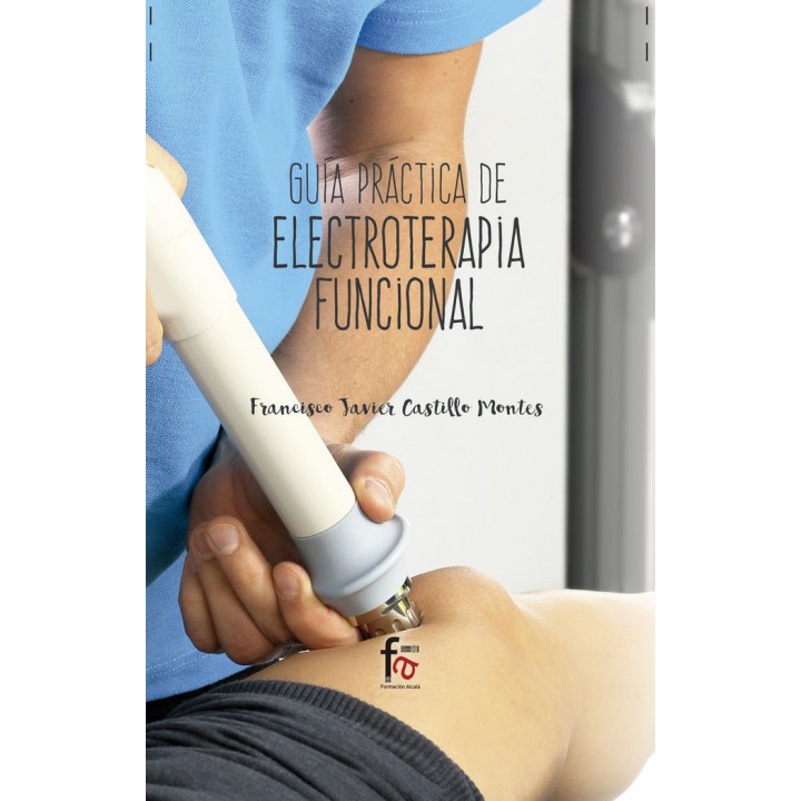 GUIA PRACTICA DE ELECTROTERAPIA FUNCIONAL