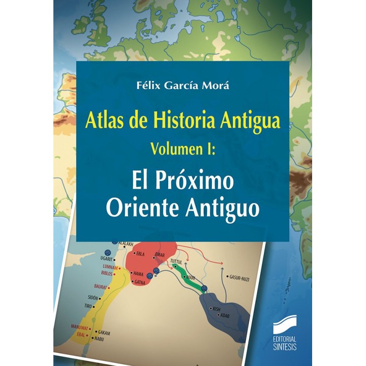 ATLAS DE HISTORIA ANTIGUA VOL 1 EL PROXIMO ORIENTE ANTIGUO