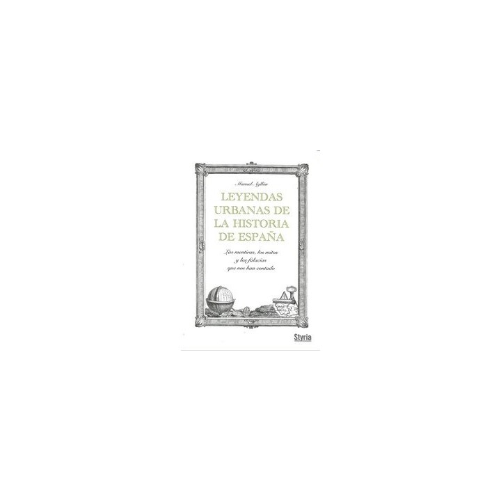 LEYENDAS URBANAS DE LA HISTORIA DE ESPAÑA