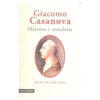 GIACOMO CASANOVA MAXIMAS Y ANECDOTAS