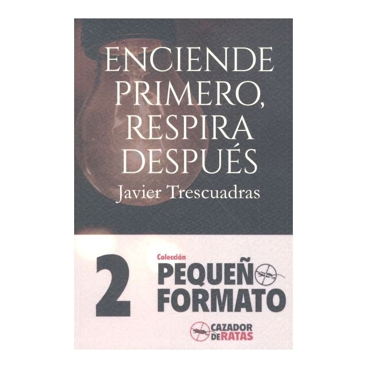 ENCIENDE PRIMERO, RESPIRA DESPUES