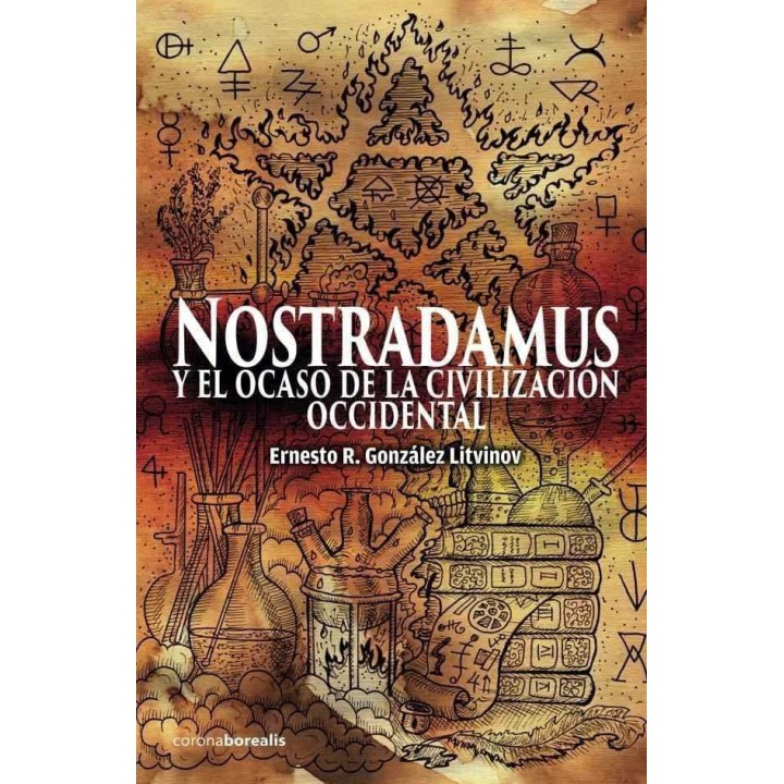 NOSTRADAMUS Y EL OCASO DE LA CIVILIZACION OCCIDENTAL