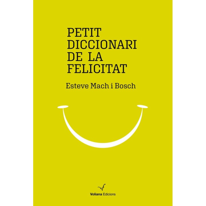 PETIT DICCIONARI DE LA FELICITAT