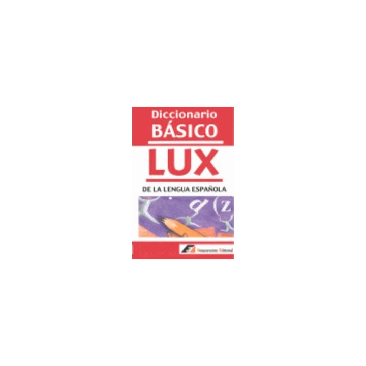 DICCIONARIO BASICO LUX DE LA LENGUA ESPAÑOLA