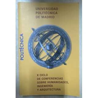 X Ciclo de Conferencias Humanidades, Ingeniería y Arquitectura. Décimo Ciclo. Curso 2005-2006.