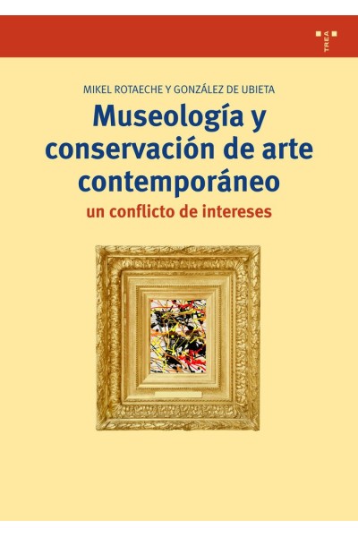 MUSEOLOGIA Y CONSERVACION DE ARTE CONTEMPORANEO: UN CONFLICT