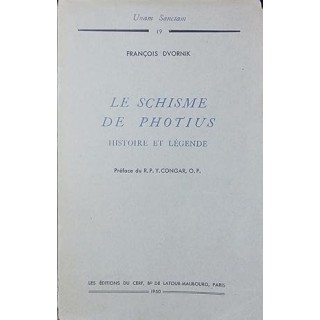 LE SCHISME DE PHOTIUS, Histoire et légende.