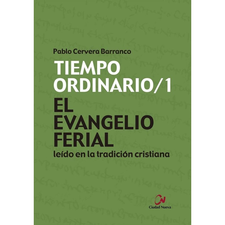 EL EVANGELIO FERIAL LEIDO EN LA TRADICION CRISTIANA. TIEMPO