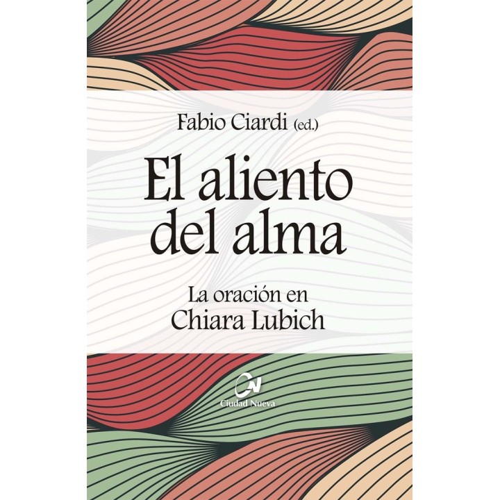 EL ALIENTO DEL ALMA LA ORACION EN CHIARA LUBICH