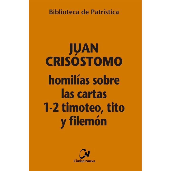HOMILIAS SOBRE LAS CARTAS 1 2 TIMOTEO TITO Y FILEMON