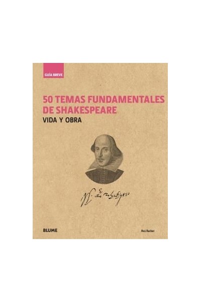 GUIA BREVE. 50 TEMAS FUNDAMENTALES DE SHAKESPEARE