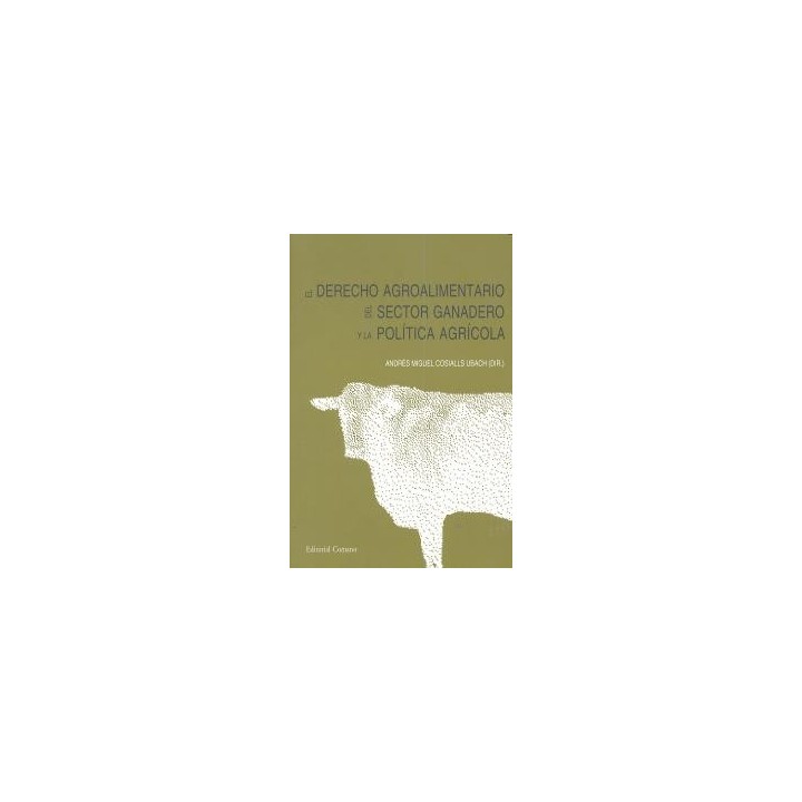 DERECHO AGROALIMENTARIO SECTOR GANADERO POLITICA AGRICOLA