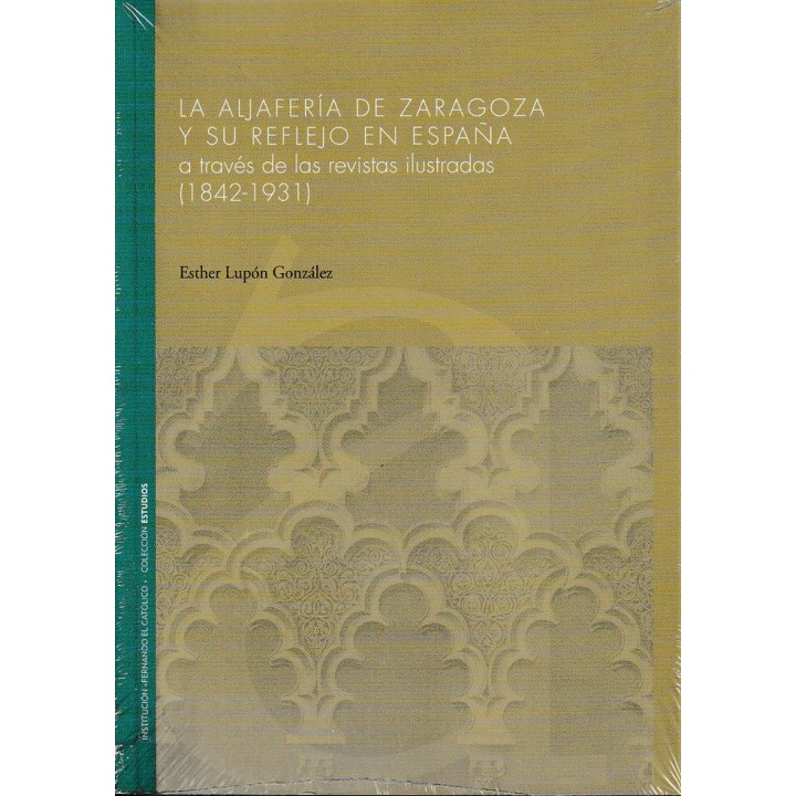 ALJAFERIA DE ZARAGOZA Y SU REFLEJO EN ESPAÑA A TRAVES DE LA