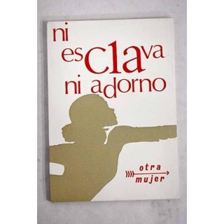 Ni esclava, ni adorno